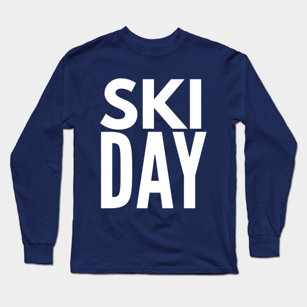 SKI DAY - SKIING Long Sleeve T-Shirt by PlexWears